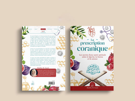 La prescription coranique - les secrets d'une santé optimale selon le Qur'an, la Sunna et la science