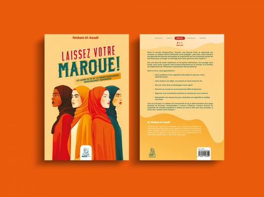 NOUVEAU Laissez votre marque ! – les leçons de vie de 16 femmes musulmanes incroyablement inspirantes - Hesham Al-Awadi - MuslimCity