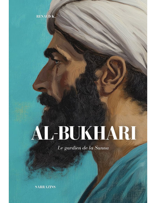 Al-Bukhari : le gardien de la Sunna prophétique - Sarrazins