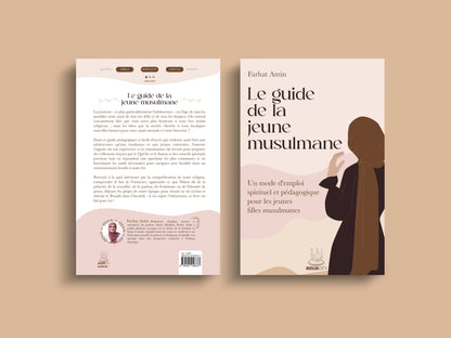 Le guide de la jeune musulmane - un mode d'emploi spirituel et pédagogique pour les jeunes filles musulmanes