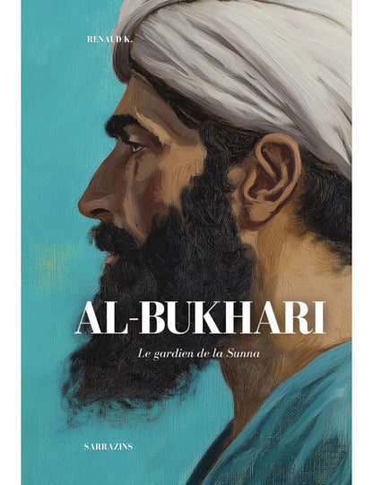 Al-Bukhari : le gardien de la Sunna prophétique - Sarrazins